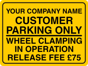 CUSTOMER PARKING ONLY WHEEL CLAMPING IN OPERATION RELEASE FEE £75